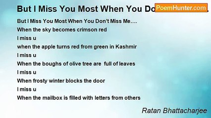 Ratan Bhattacharjee - But I Miss You Most When You Dont Miss Me....