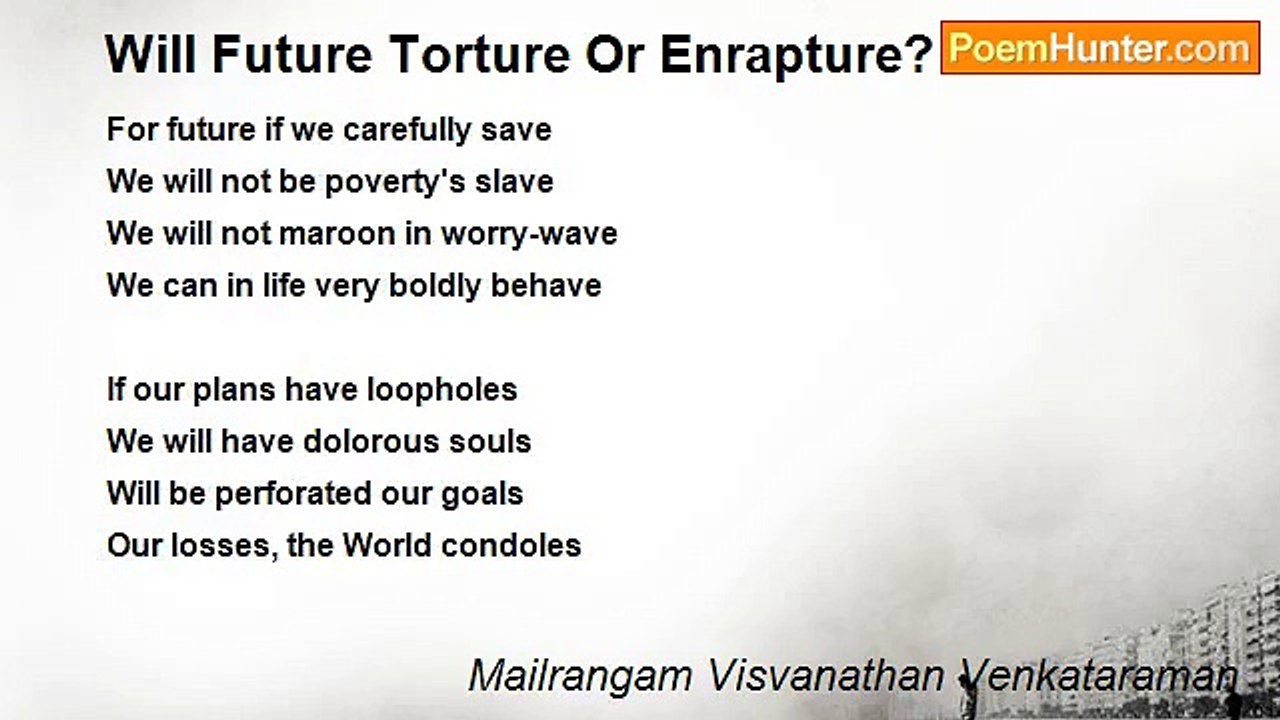 Mailrangam Visvanathan Venkataraman - Will Future Torture Or Enrapture?