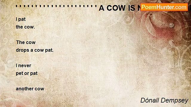 Dónall Dempsey - ' ' ' ' ' ' ' ' ' ' ' ' ' ' ' ' ' ' ' ' ' A COW IS NOT JUST FOR SUMMER(for Scarlett)