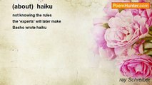 ray Schreiber - (about)  haiku