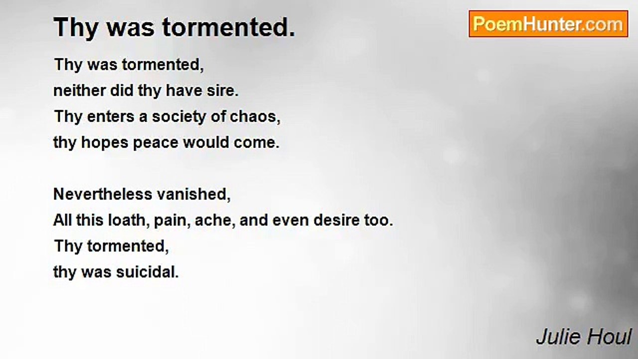 Julie Houl - Thy was tormented.