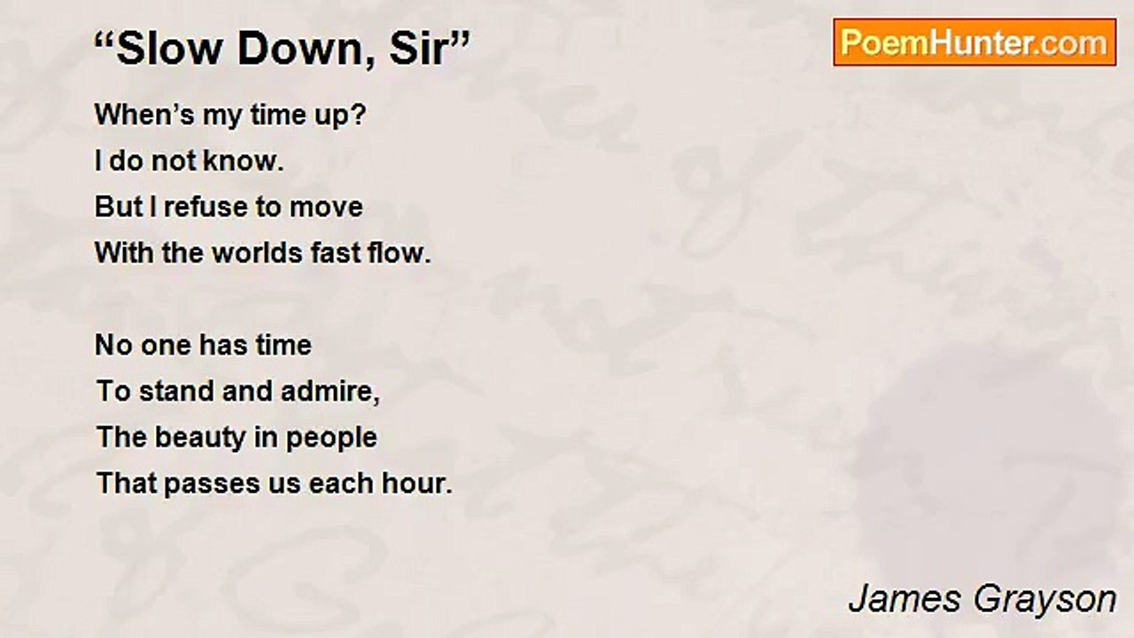 James Grayson - “Slow Down, Sir”