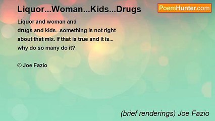 (brief renderings) Joe Fazio - Liquor...Woman...Kids...Drugs