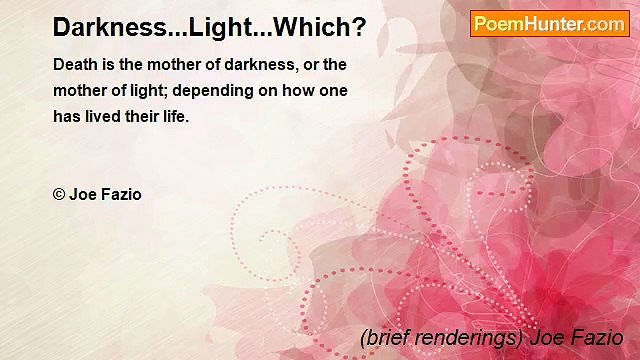 (brief renderings) Joe Fazio - Darkness...Light...Which?