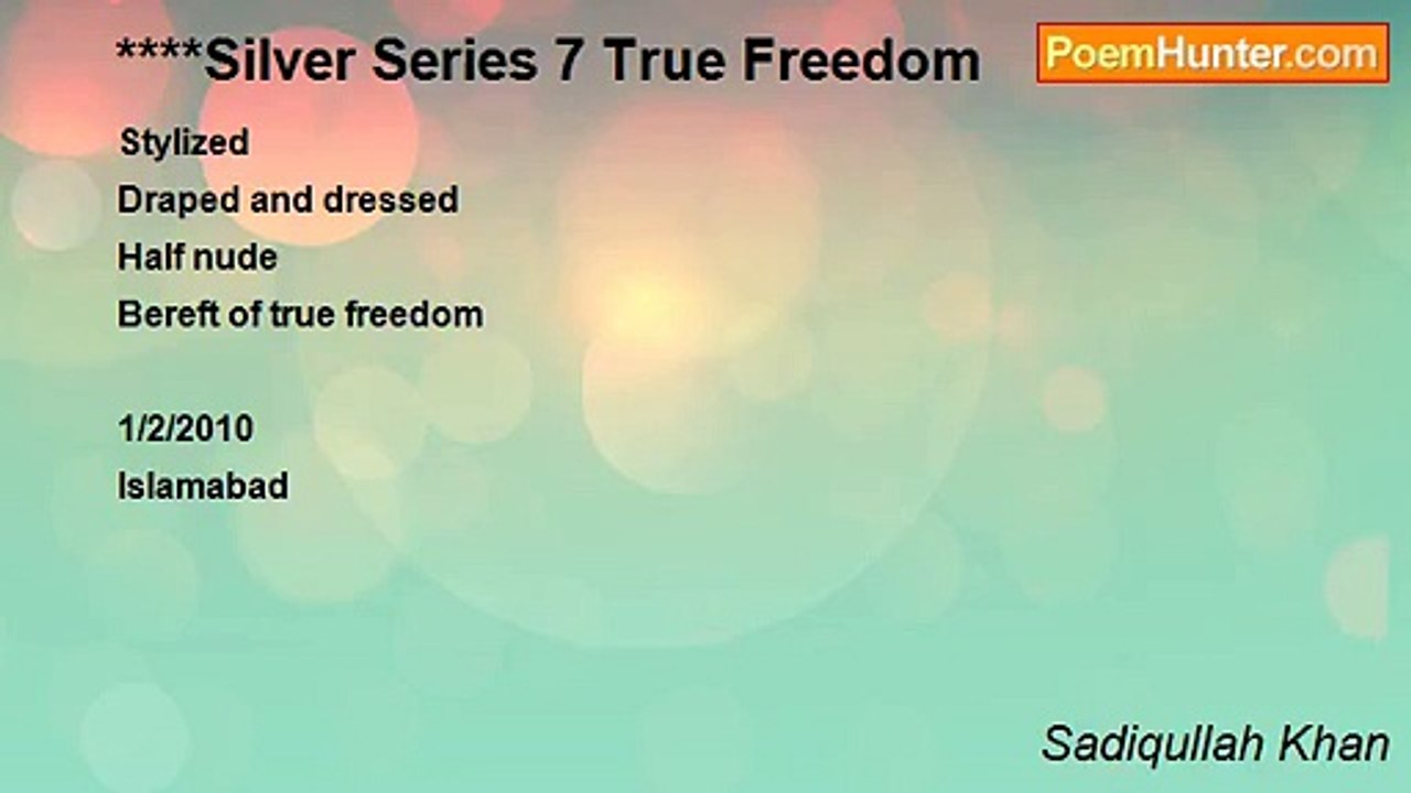 Sadiqullah Khan - ****Silver Series 7 True Freedom