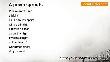 George BernardBloodyShaw - A poem sprouts