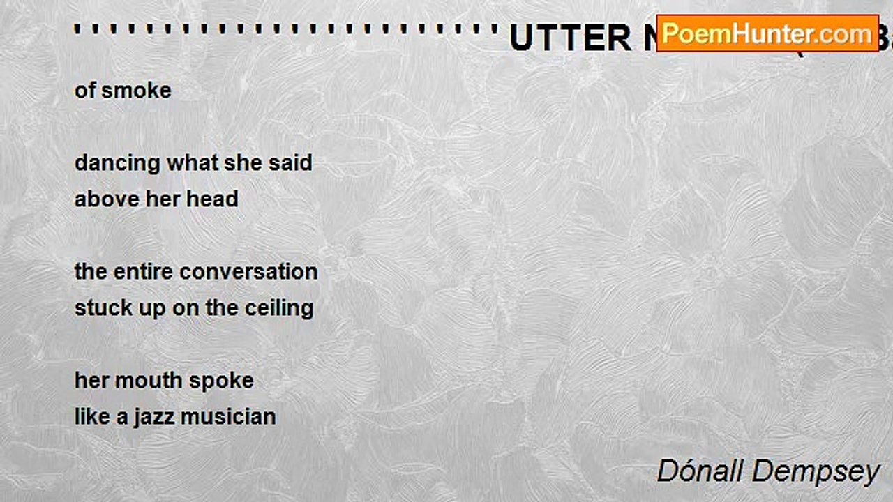 Dónall Dempsey - ' ' ' ' ' ' ' ' ' ' ' ' ' ' ' ' ' ' ' ' ' ' ' ' UTTER NUTTER(for Barry)