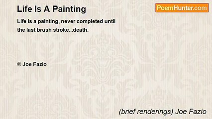 (brief renderings) Joe Fazio - Life Is A Painting