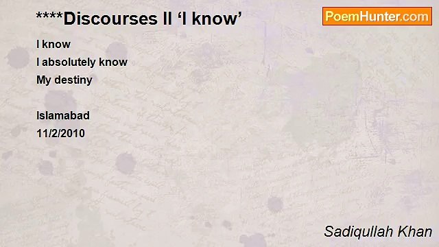 Sadiqullah Khan - ****Discourses II ‘I know’