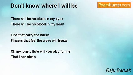 Raju Baruah - Don't know where I will be