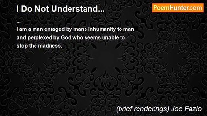 (brief renderings) Joe Fazio - I Do Not Understand...