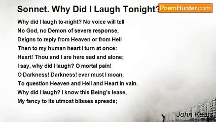 John Keats - Sonnet. Why Did I Laugh Tonight?