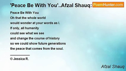Afzal Shauq - 'Peace Be With You'..Afzal Shauq: Jessica R.