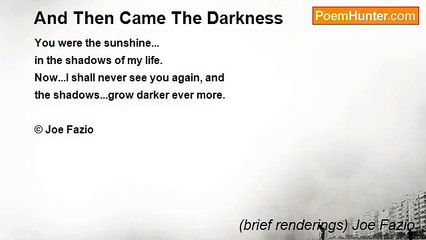 (brief renderings) Joe Fazio - And Then Came The Darkness