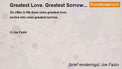 (brief renderings) Joe Fazio - Greatest Love. Greatest Sorrow...