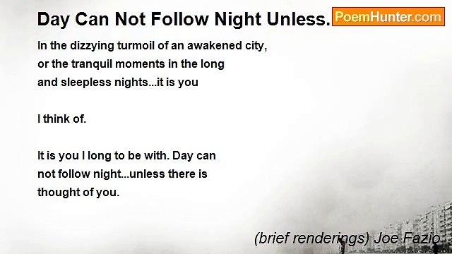 (brief renderings) Joe Fazio - Day Can Not Follow Night Unless...
