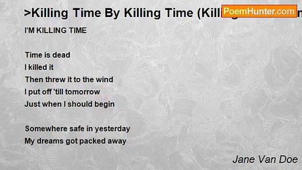 Jane Van Doe - >Killing Time By Killing Time (Killing Time Killing Time Killing Time Killing Time)