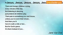 Jane Van Doe - >Jesus, Jesus, Jesus, Jesus, Jesus, Jesus, Jesus, Jesus - What Would Jesus Do? (WWJD WWJD WWJD)