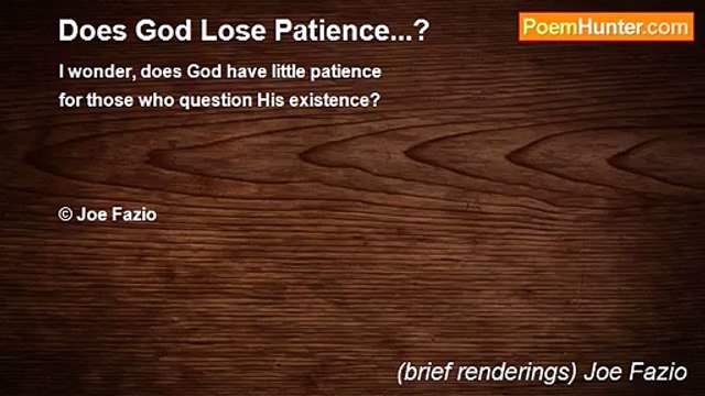 (brief renderings) Joe Fazio - Does God Lose Patience...?