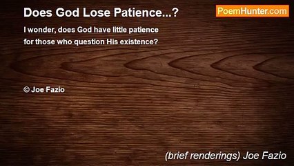 (brief renderings) Joe Fazio - Does God Lose Patience...?