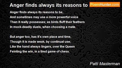 Patti Masterman - Anger finds always its reasons to be