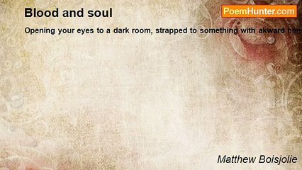 Matthew Boisjolie - Blood and soul