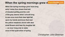 Christopher John Brennan - When the spring mornings grew more long