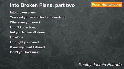 Shelby Jasmin Estrada - Into Broken Plans, part two