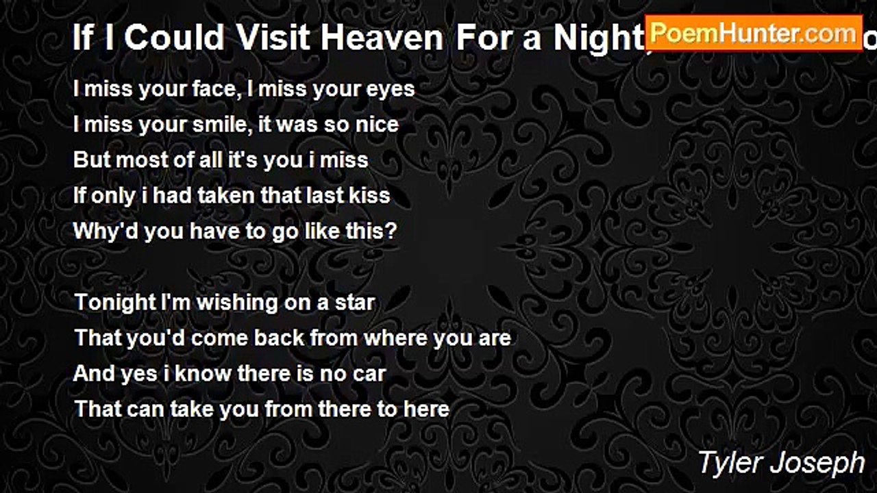 Tyler Joseph - If I Could Visit Heaven For a Night, You're One of The People I'd Visit