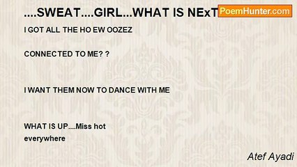 Atef Ayadi - ....SWEAT....GIRL...WHAT IS NExT