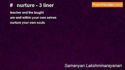 Samanyan Lakshminarayanan - #   nurture - 3 liner