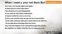 Andrea Thanasas - When I need u your not there But when u want to be there I no longer need u