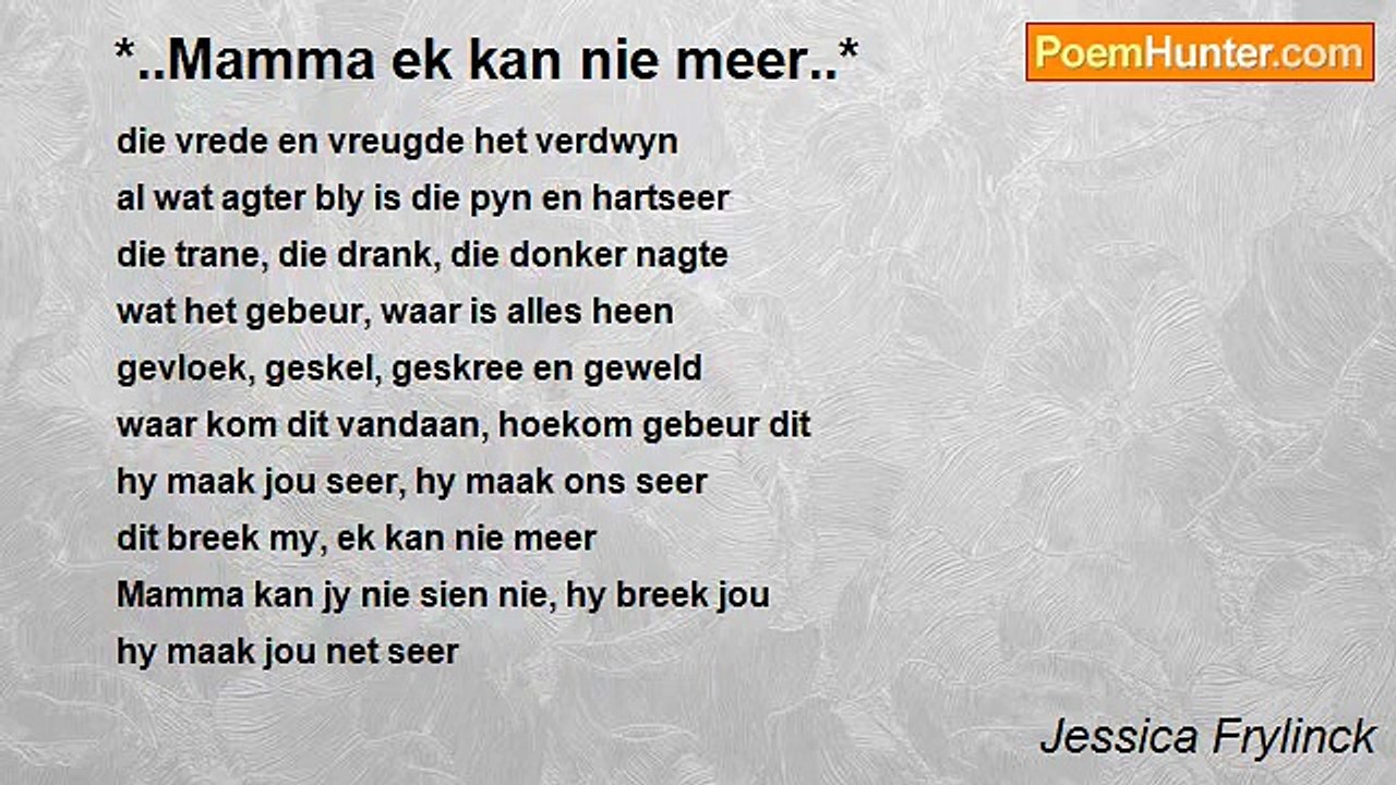 Jessica Frylinck - *..Mamma ek kan nie meer..*