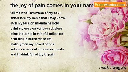 mark nwagwu - the joy of pain comes in your name