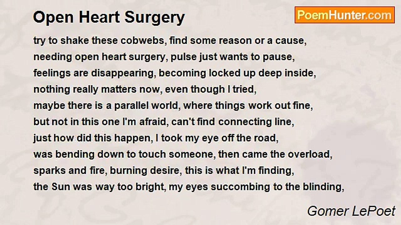 Gomer LePoet - 	Open Heart Surgery
