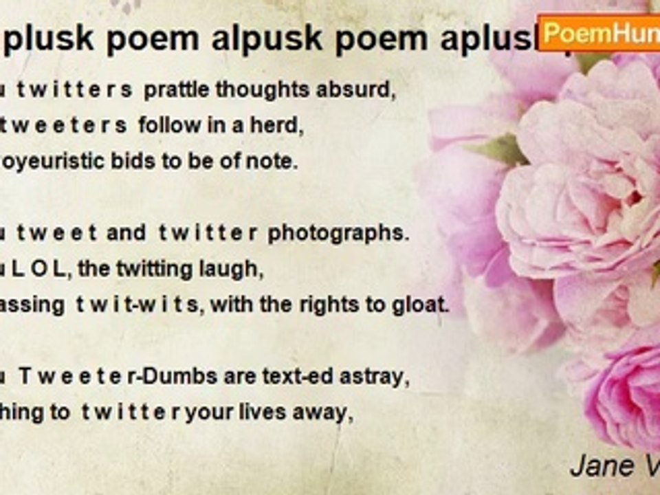 Jane Van Doe - >aplusk poem alpusk poem aplusk...