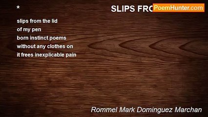 Rommel Mark Dominguez Marchan - *                                        SLIPS FROM PEN