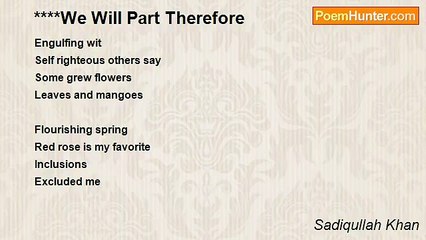 Sadiqullah Khan - ****We Will Part Therefore