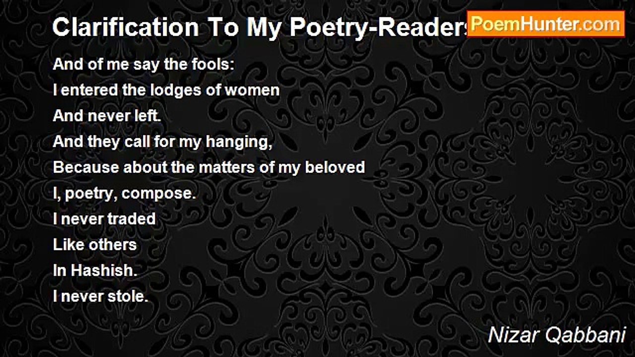 Nizar Qabbani - Clarification To My Poetry-Readers