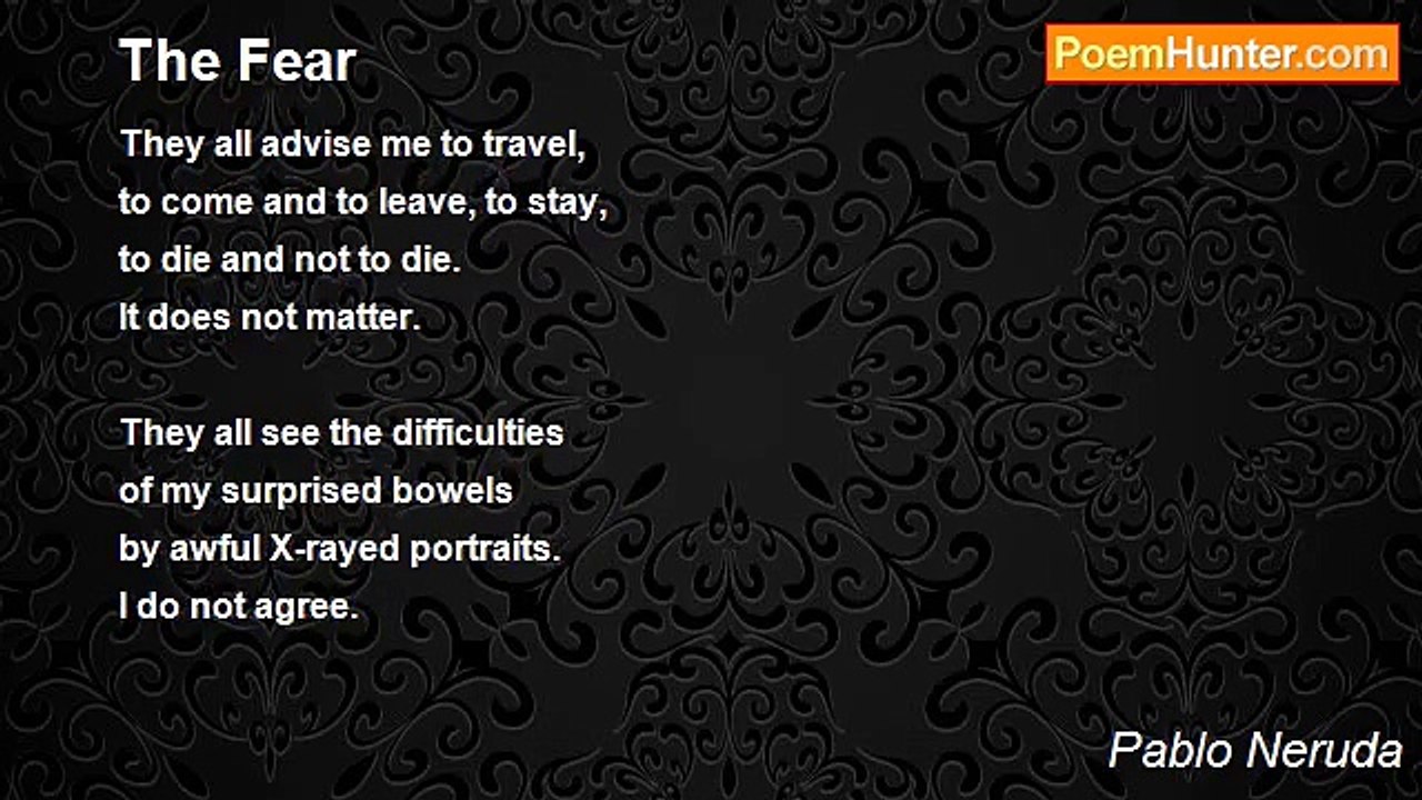 Pablo Neruda - The Fear
