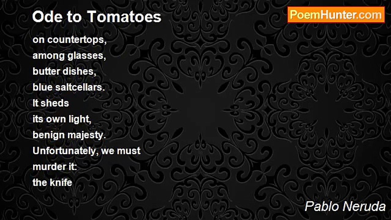 Pablo Neruda - Ode to Tomatoes