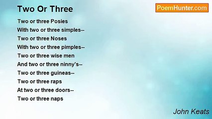 John Keats - Two Or Three