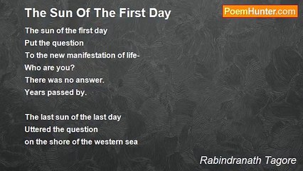 Rabindranath Tagore - The Sun Of The First Day