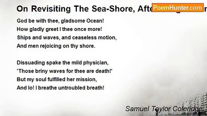 Samuel Taylor Coleridge - On Revisiting The Sea-Shore, After Long Absence, Under Strong Medical Recommendation Not To Bathe