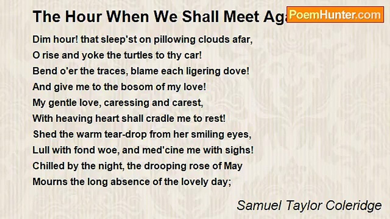 Samuel Taylor Coleridge - The Hour When We Shall Meet Again