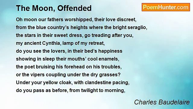 Charles Baudelaire - The Moon, Offended