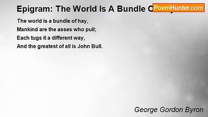 George Gordon Byron - Epigram: The World Is A Bundle Of Hay