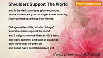 Carlos Drummond de Andrade - Shoulders Support The World