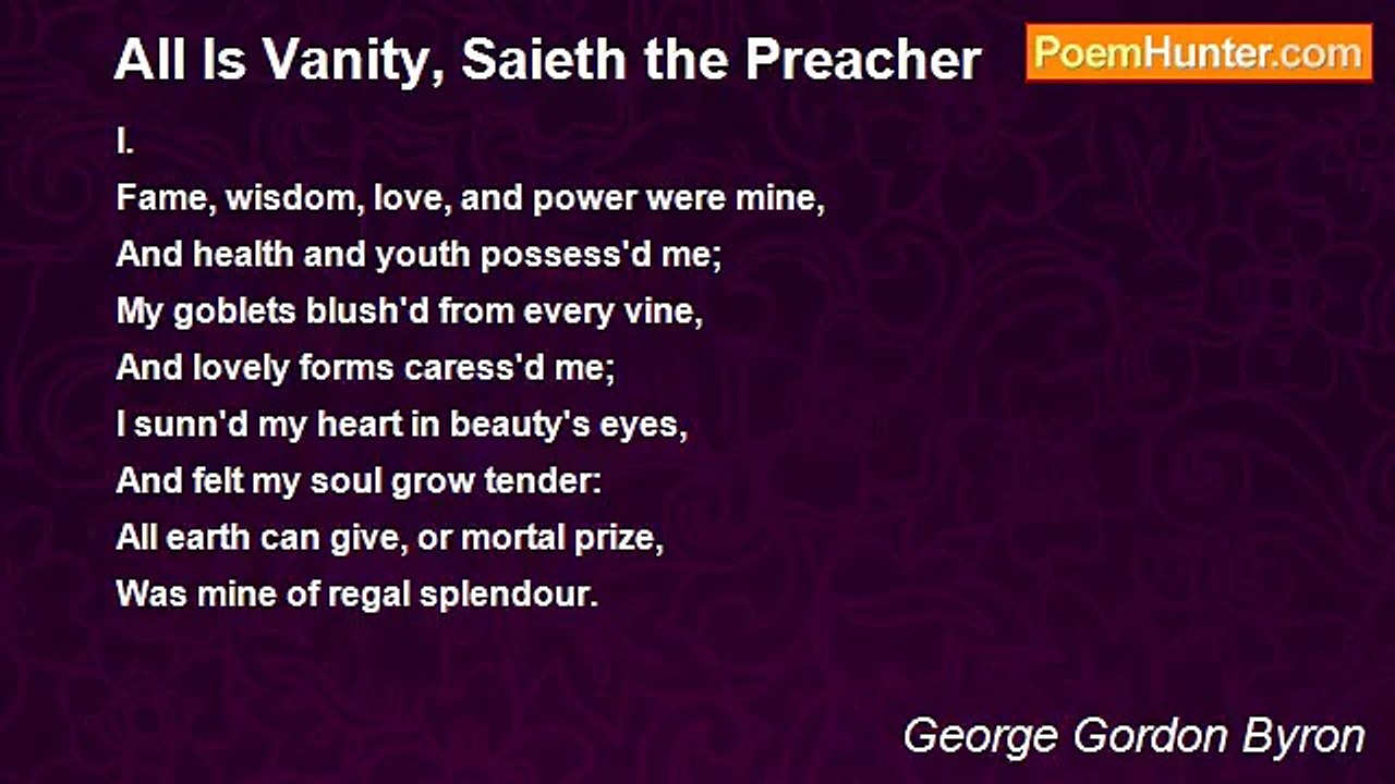 George Gordon Byron - All Is Vanity, Saieth the Preacher