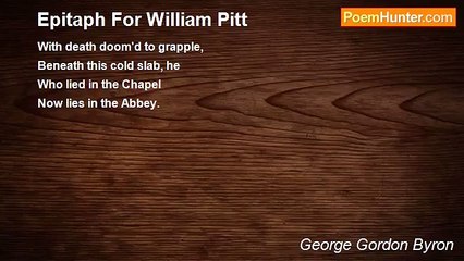 George Gordon Byron - Epitaph For William Pitt